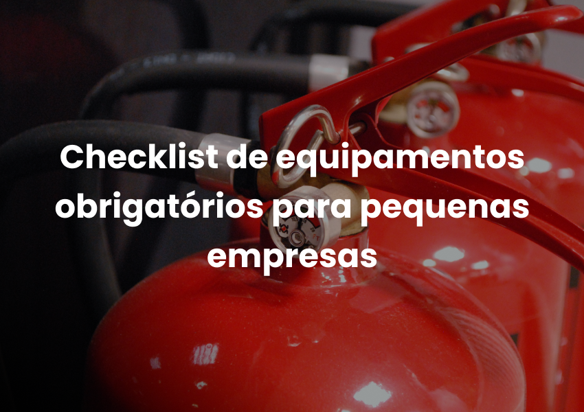 Checklist de equipamentos obrigatórios para pequenas empresas