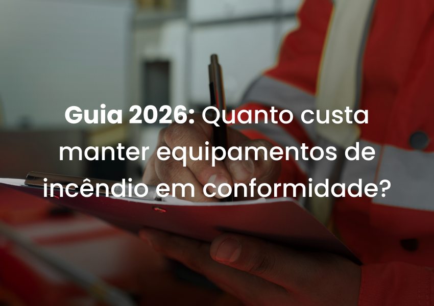 Guia 2026: Quanto custa manter equipamentos de incêndio em conformidade