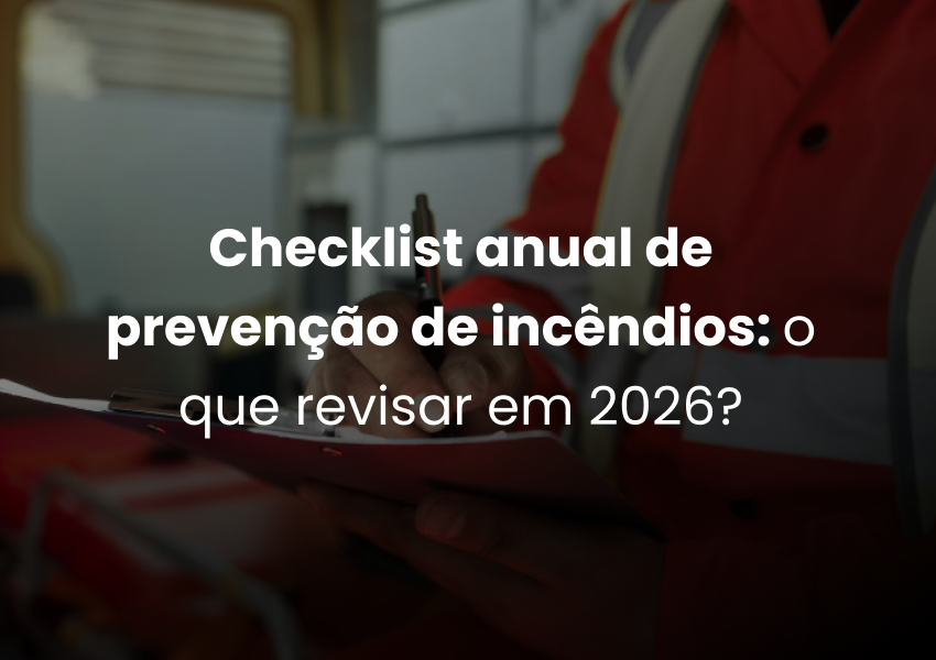 Checklist anual de prevenção de incêndios: o que revisar em 2026?