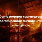 Como preparar sua empresa para funcionar durante uma emergência